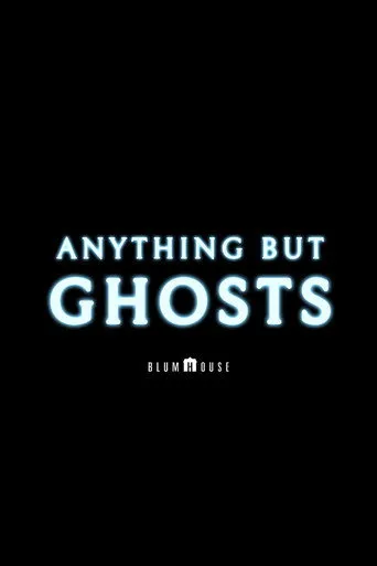 Anything but Ghosts