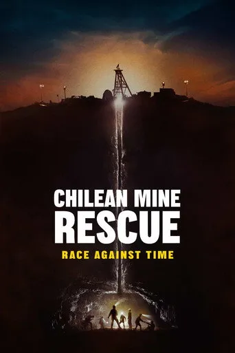 Chilean Mine Rescue: Race Against Time（智利矿工69天绝境救援）