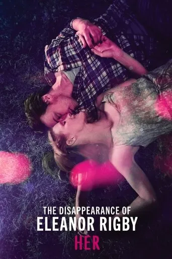 The Disappearance of Eleanor Rigby: Her（他和她的孤独情事：她）