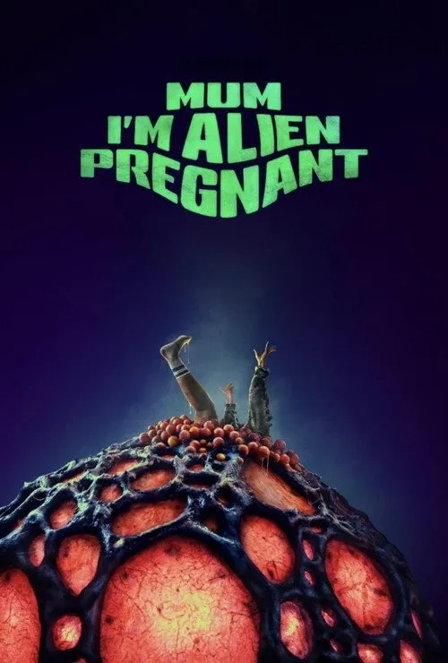 Mum, I'm Alien Pregnant（妈，我怀了外星宝宝）