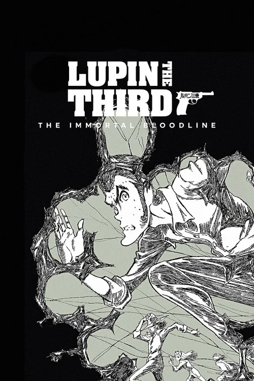 LUPIN THE IIIRD: The Movie - The Immortal Bloodline（鲁邦三世电影版：不死身的血族）