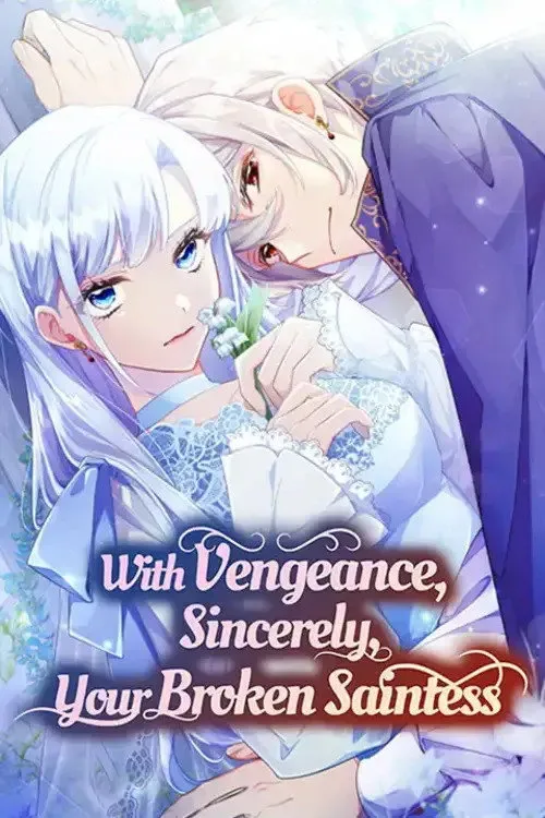 With Vengeance, Sincerely, Your Broken Saintess（黑化吧！聖女大人 第二季）