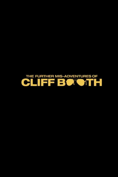 THE FURTHER MIS-ADVENTURES OF CLIFF BOOTH